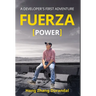 FUERZA (Power): A Developer's First Adventure