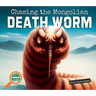 Chasing the Mongolian Death Worm