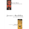 Jesus and Buddha: The Parallel Sayings