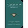 A Child of the Sea and Life Among the Mormons