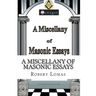 A Miscellany of Masonic Essays: (1995-2012)