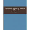 Information Systems for Business and Beyond