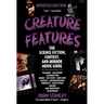 Creature Features: The Science Fiction, Fantasy, and Horror Movie Guide