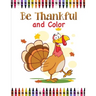 Be Thankful and Color: Thanksgiving Coloring Book for Kids