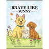 Brave Like Sunny