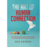 The Art of Human Connection: Connecting, Solving, and Growing Insights for Professional and Personal Interaction