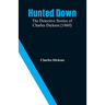 Hunted Down: The Detective Stories of Charles Dickens [1860]