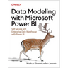 Data Modeling with Microsoft Power BI: Self-Service and Enterprise Data Warehouse with Power BI