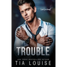 Trouble: An enemies-to-lovers, billionaire boss romance (stand-alone)