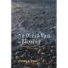 An Ocean Vast of Blessing: A Theology of Grace