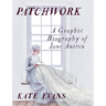 Patchwork: A Graphic Biography of Jane Austen