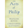 Acts of Philip: A New Translation