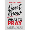 When You Don't Know What To Pray