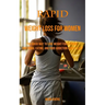 Rapid Weight Loss for Women: The Quick Way to Lose Weight for Extreme, Emotional Eating, and Food Addiction & Deep Sleep