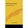The Pineal Gland: The Eye Of God
