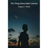 The Thing About Men: Stories