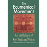 The Ecumenical Movement: An Anthology of Basic Texts and Voices