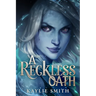 A Reckless Oath