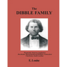 The Dibble Family: Weymouth, Somerset, England to Dorchester, Massachusetts and Windsor, Connecticut and Charleston, South Carolina