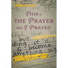 This is the Prayer that I Prayed