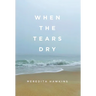 When the Tears Dry