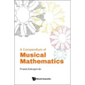 A Compendium of Musical Mathematics