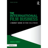 The International Film Business: A Market Guide Beyond Hollywood