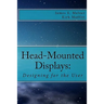 Head--Mounted Displays: : Designing for the User