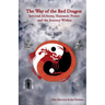 The Way of the Red Dragon: Internal Alchemy, Shamanic Power, and the Journey Within