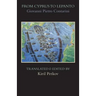 From Cyprus to Lepanto: History of the Events, Which Occurred from the Beginning of the War Brought against the Venetians by Selim the Ottoman, to the