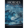 Horses to Higher Consciousness: Riding The Cosmic Current