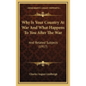 Why Is Your Country At War And What Happens To You After The War: And Related Subjects (1917)