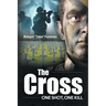 The Cross: One Shot, One Kill