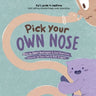 Pick Your Own Nose