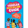 Toddler Discipline Guide: How to Discipline a Toddler without Yelling