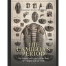 The Cambrian Period: The History and Legacy of the Start of Complex Life on Earth