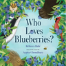 Who Loves Blueberries?