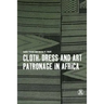 Cloth, Dress and Art Patronage in Africa