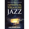 The Spiritual Treasure of Jazz: Wisdom that will Make Your Life Swing!