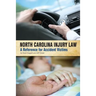 North Carolina Injury Law: A Reference for Accident Victims