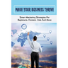 Make Your Business Thrive: Smart Marketing Strategies For Beginners, Content, Ads And More: How To Use Social Media For Business
