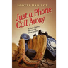 Just a Phone Call Away