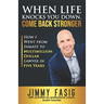 When Life Knocks You Down, Come Back Stronger: How I Went from Inmate to Multi-million Dollar Lawyer in Five Years