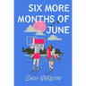 Six More Months of June