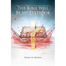 The Bible Will Be My Textbook