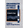 Groundwater Recharge and Wells: A Guide to Aquifer Storage Recovery