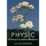 Physic: A Primer of Herbal Medicine