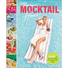 Mocktail Hour: 70 Sips for Anytime Delights and Hangover-Free Nights