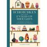 Tchotchkes and Their F*cked-Up Thoughts: The Messed-Up Minds of Your Trinkets and Treasures