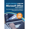 Exploring Microsoft Office - 2023 Edition: The Illustrated, Practical Guide to Using Office and Microsoft 365